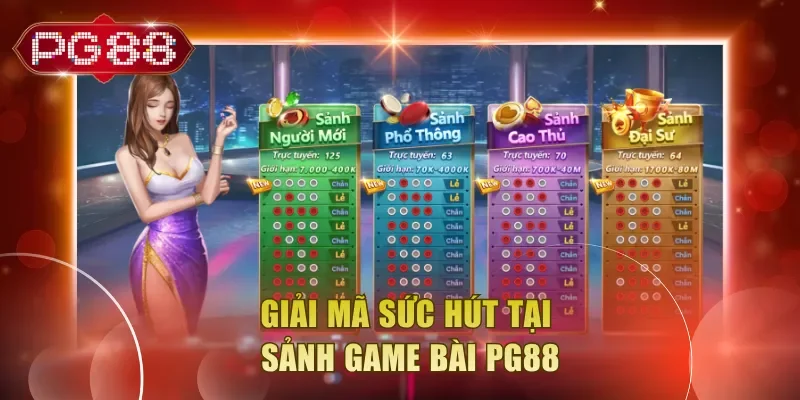 Giải mã sức hút tại sảnh game bài PG88